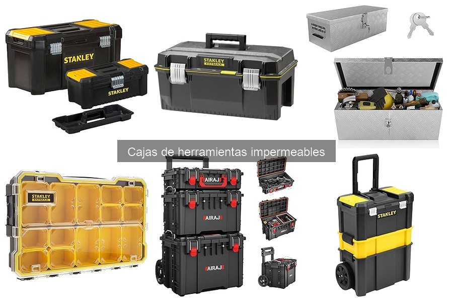 Cajas de herramientas impermeables: características y usos