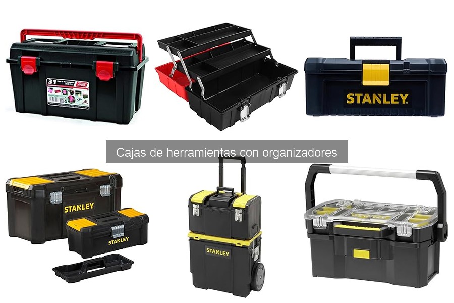 Comparativa de Cajas de Herramientas con Organizadores